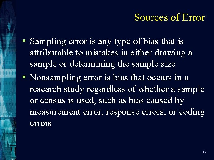 Sources of Error § Sampling error is any type of bias that is attributable