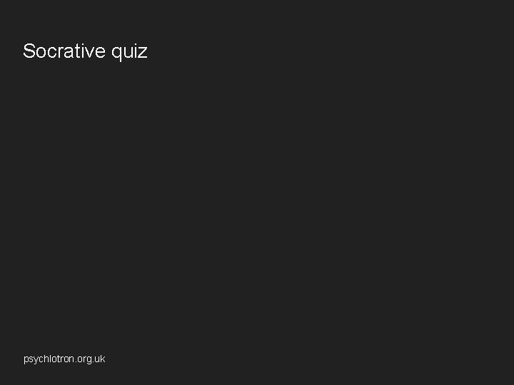 Socrative quiz psychlotron. org. uk 