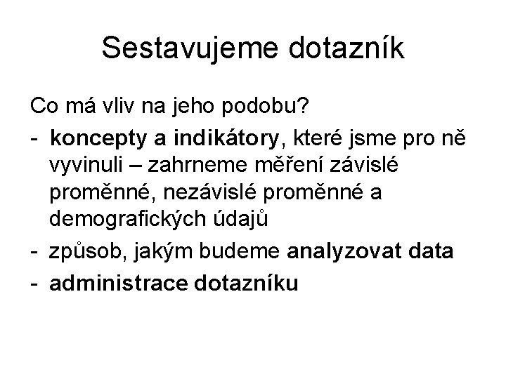 Sestavujeme dotazník Co má vliv na jeho podobu? - koncepty a indikátory, které jsme