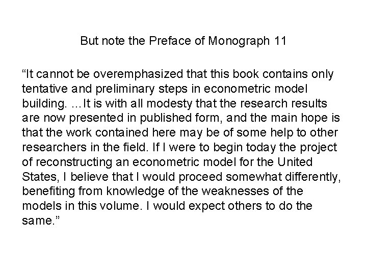 But note the Preface of Monograph 11 “It cannot be overemphasized that this book