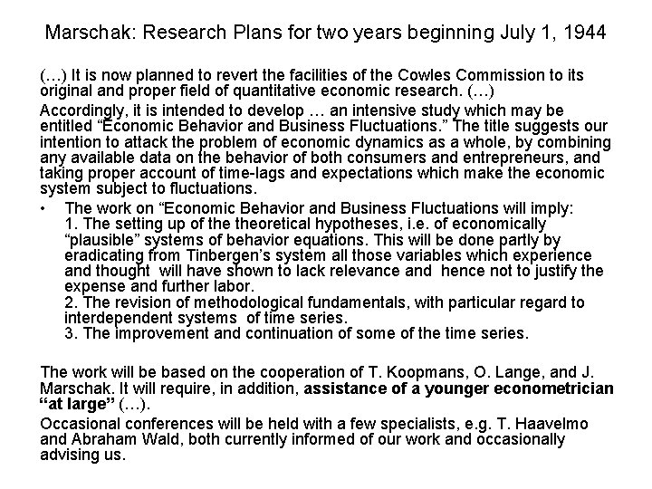 Marschak: Research Plans for two years beginning July 1, 1944 (…) It is now