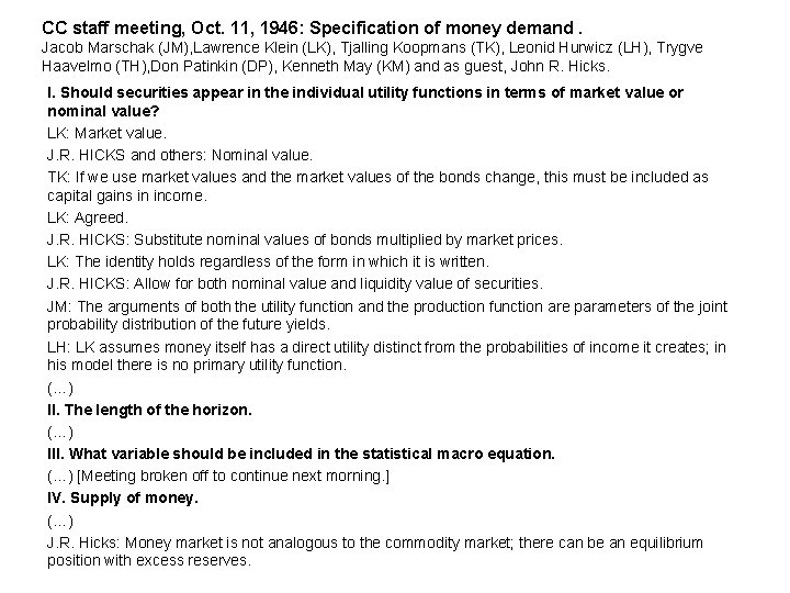 CC staff meeting, Oct. 11, 1946: Specification of money demand. Jacob Marschak (JM), Lawrence