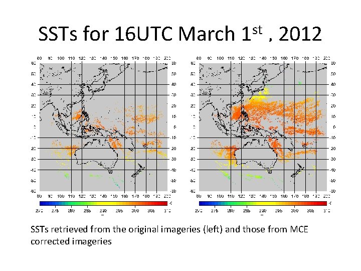 SSTs for 16 UTC March 1 st , 2012 SSTs retrieved from the original