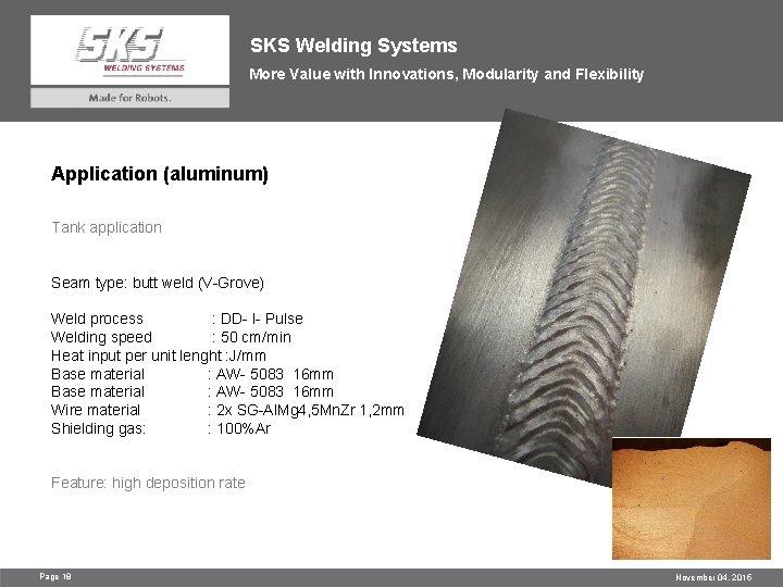 SKS Welding Systems More Value with Innovations, Modularity and Flexibility Application (aluminum) Tank application