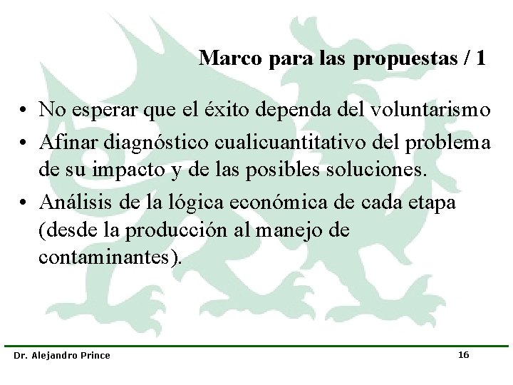 Marco para las propuestas / 1 • No esperar que el éxito dependa del