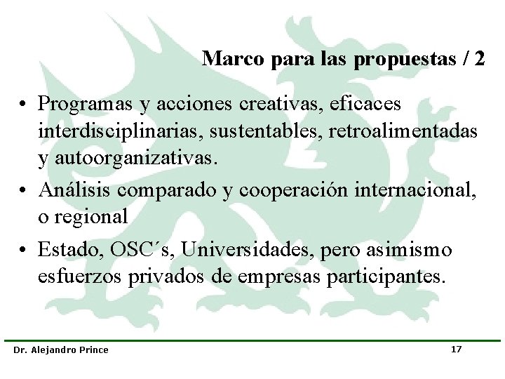 Marco para las propuestas / 2 • Programas y acciones creativas, eficaces interdisciplinarias, sustentables,