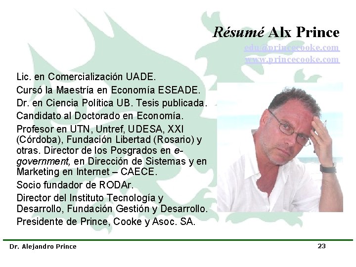 Résumé Alx Prince edu@princecooke. com www. princecooke. com Lic. en Comercialización UADE. Cursó la