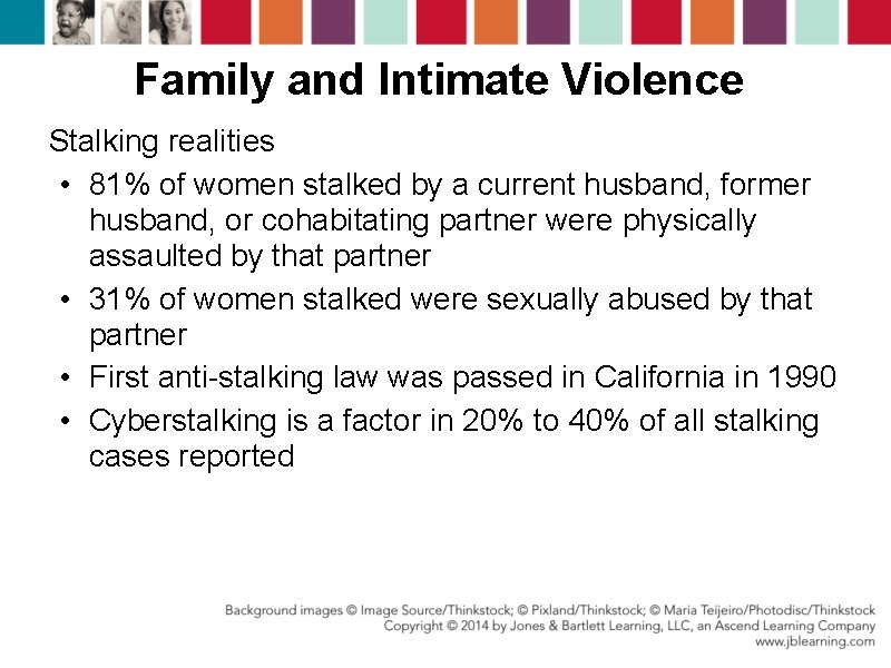 Family and Intimate Violence Stalking realities • 81% of women stalked by a current Family and Intimate Violence Stalking realities • 81% of women stalked by a current
