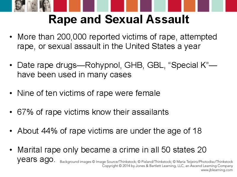 Rape and Sexual Assault • More than 200, 000 reported victims of rape, attempted