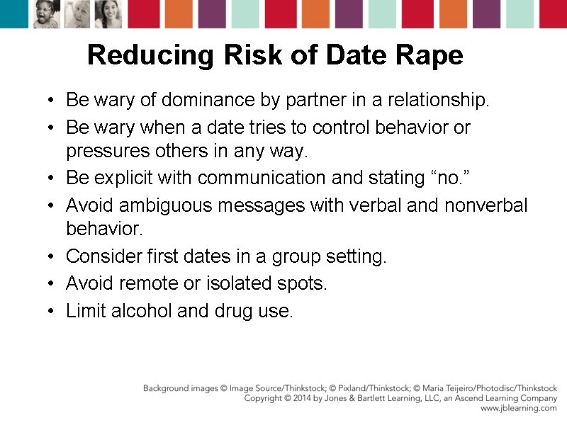 Reducing Risk of Date Rape • Be wary of dominance by partner in a