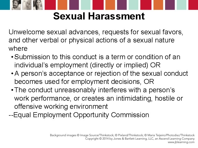 Sexual Harassment Unwelcome sexual advances, requests for sexual favors, and other verbal or physical Sexual Harassment Unwelcome sexual advances, requests for sexual favors, and other verbal or physical