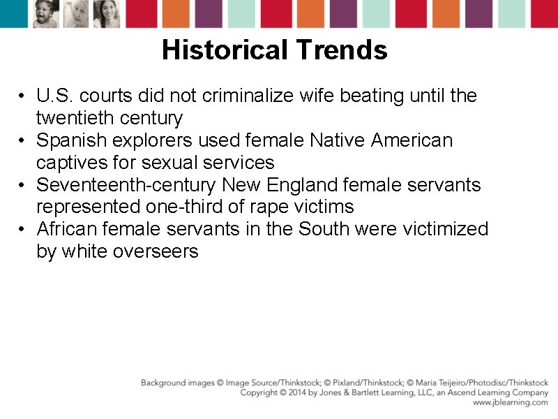 Historical Trends • U. S. courts did not criminalize wife beating until the twentieth Historical Trends • U. S. courts did not criminalize wife beating until the twentieth