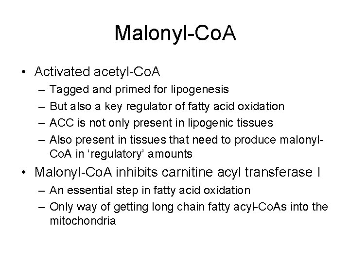 Malonyl-Co. A • Activated acetyl-Co. A – – Tagged and primed for lipogenesis But