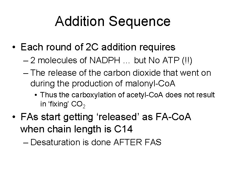 Addition Sequence • Each round of 2 C addition requires – 2 molecules of