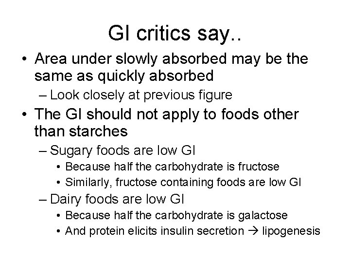 GI critics say. . • Area under slowly absorbed may be the same as