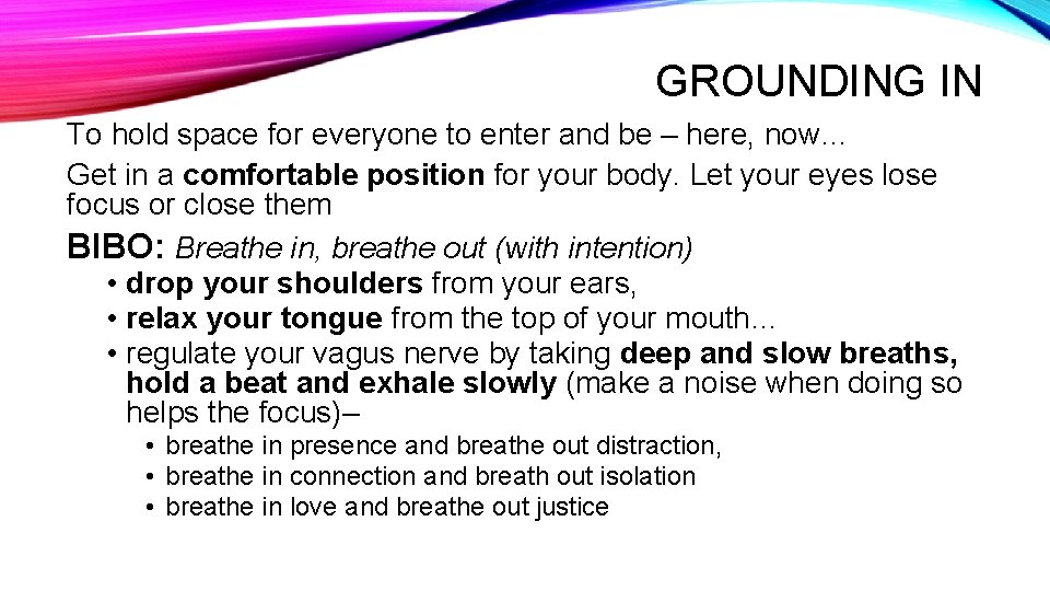 GROUNDING IN To hold space for everyone to enter and be – here, now…