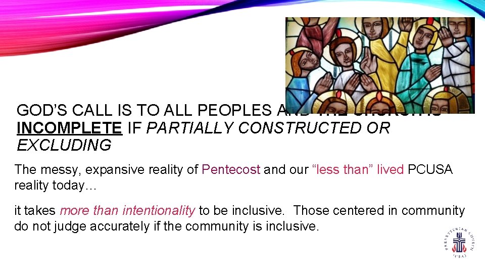 GOD’S CALL IS TO ALL PEOPLES AND THE CHURCH IS INCOMPLETE IF PARTIALLY CONSTRUCTED