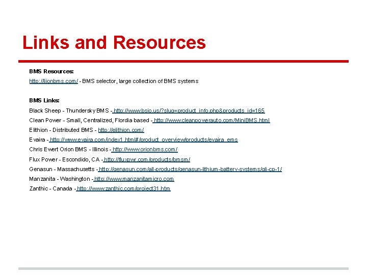 Links and Resources BMS Resources: http: //liionbms. com/ - BMS selector, large collection of