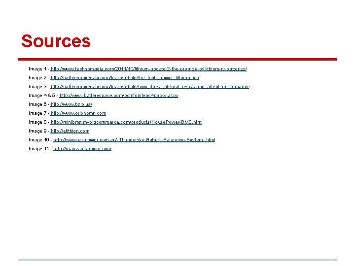 Sources Image 1 - http: //www. technomadia. com/2011/10/lithium-update-2 -the-promise-of-lithium-rv-batteries/ Image 2 - http: //batteryuniversity.