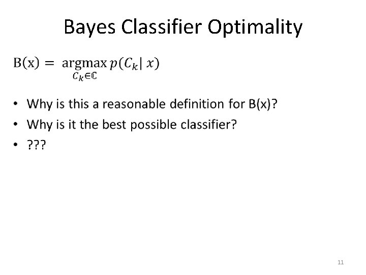 Bayes Classifier Optimality • 11 