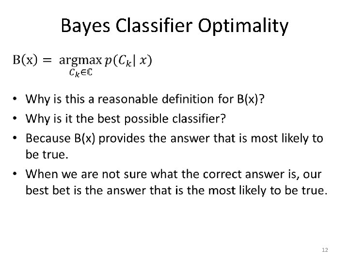 Bayes Classifier Optimality • 12 