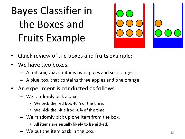 Bayes Classifier in the Boxes and Fruits Example • Quick review of the boxes