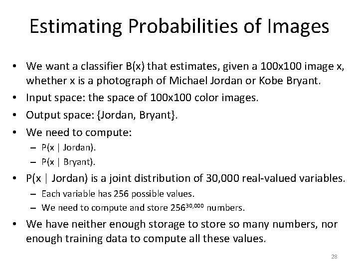 Estimating Probabilities of Images • We want a classifier B(x) that estimates, given a