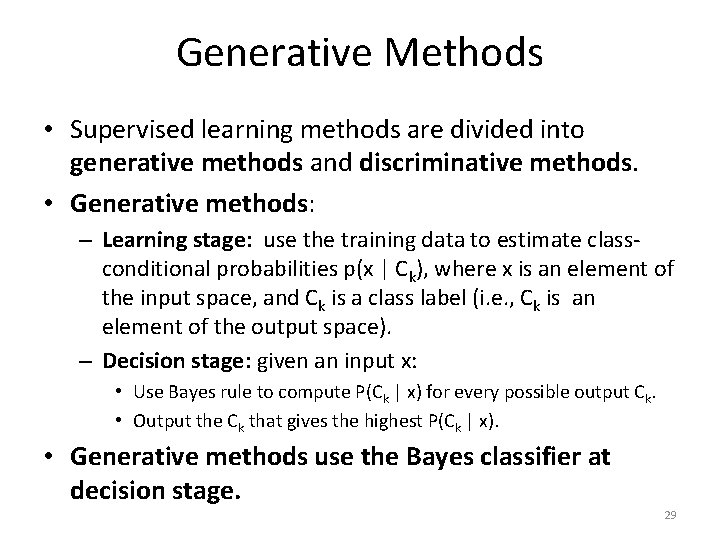 Generative Methods • Supervised learning methods are divided into generative methods and discriminative methods.