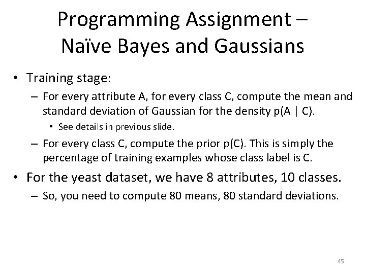 Programming Assignment – Naïve Bayes and Gaussians • Training stage: – For every attribute