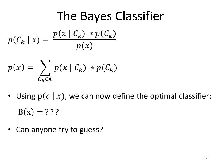 The Bayes Classifier • 7 