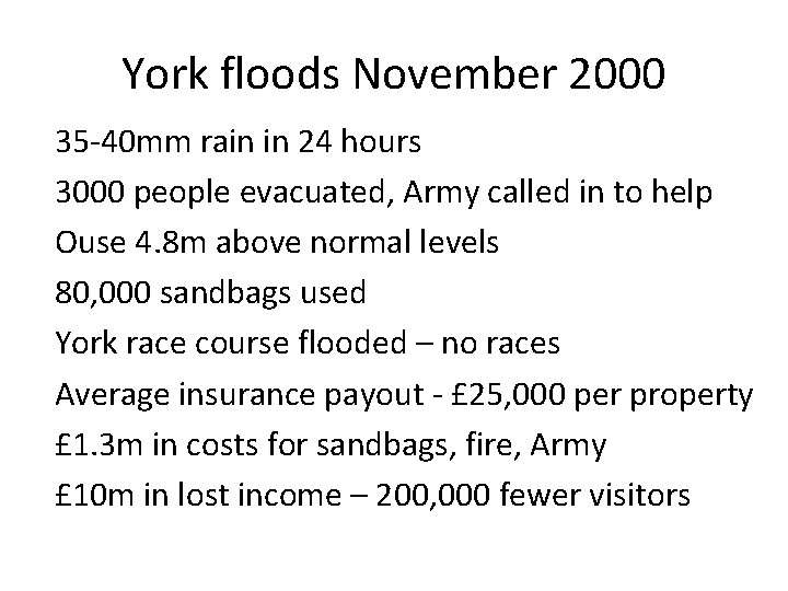 York floods November 2000 35 -40 mm rain in 24 hours 3000 people evacuated,