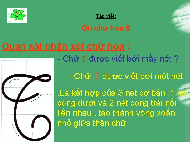 Tập viết: Ôn chữ hoa S Quan sát nhận xét chữ hoa : -