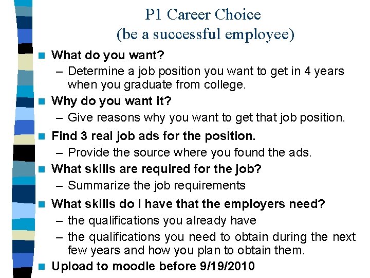 P 1 Career Choice (be a successful employee) What do you want? – Determine