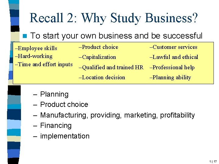 Recall 2: Why Study Business? n To start your own business and be successful