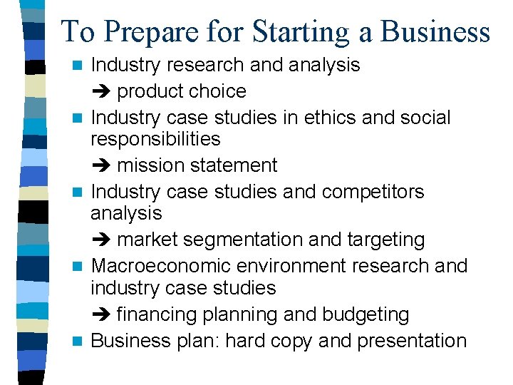 To Prepare for Starting a Business n n n Industry research and analysis product