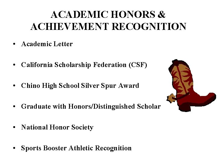 ACADEMIC HONORS & ACHIEVEMENT RECOGNITION • Academic Letter • California Scholarship Federation (CSF) •