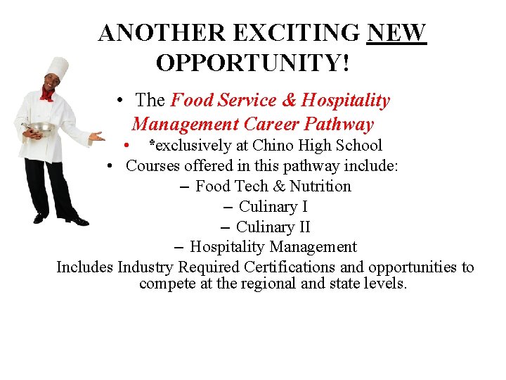 ANOTHER EXCITING NEW OPPORTUNITY! • The Food Service & Hospitality Management Career Pathway •