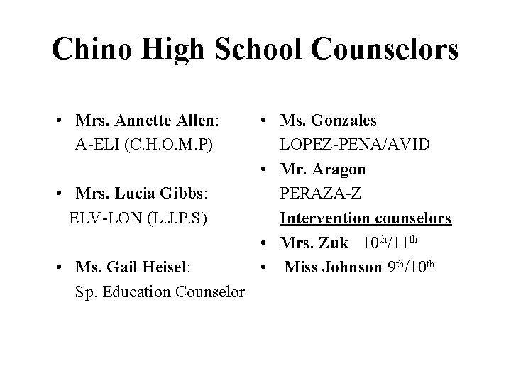 Chino High School Counselors • Mrs. Annette Allen: A-ELI (C. H. O. M. P)