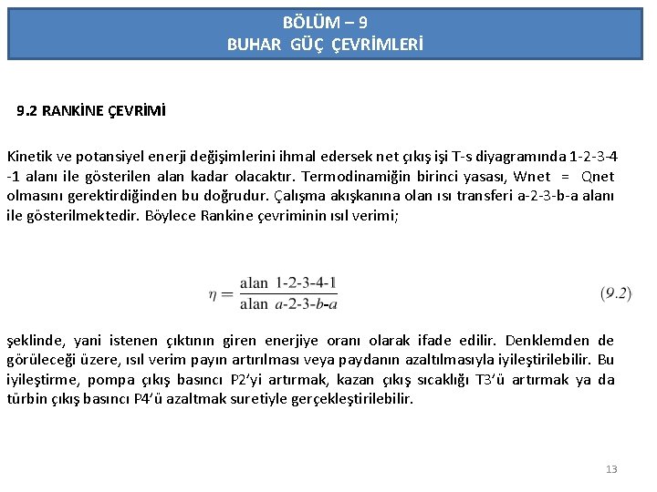 BÖLÜM – 9 BUHAR GÜÇ ÇEVRİMLERİ 9. 2 RANKİNE ÇEVRİMİ Kinetik ve potansiyel enerji