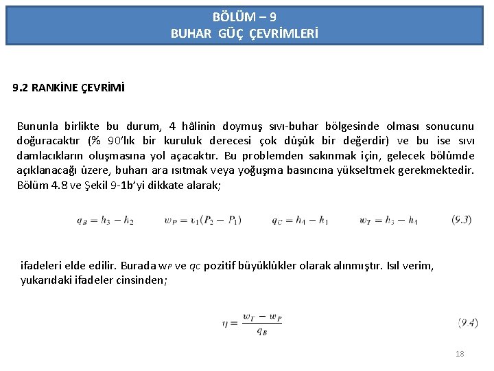 BÖLÜM – 9 BUHAR GÜÇ ÇEVRİMLERİ 9. 2 RANKİNE ÇEVRİMİ Bununla birlikte bu durum,