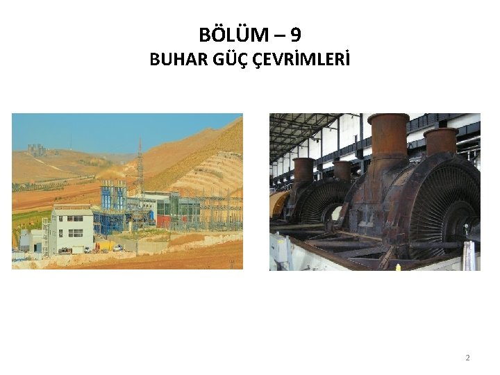 BÖLÜM – 9 BUHAR GÜÇ ÇEVRİMLERİ 2 