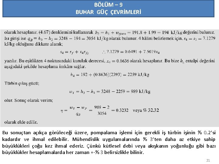 BÖLÜM – 9 BUHAR GÜÇ ÇEVRİMLERİ Bu sonuçtan açıkça görüleceği üzere, pompalama işlemi için