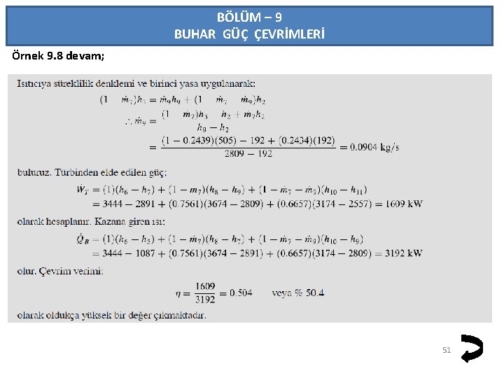 BÖLÜM – 9 BUHAR GÜÇ ÇEVRİMLERİ Örnek 9. 8 devam; 51 