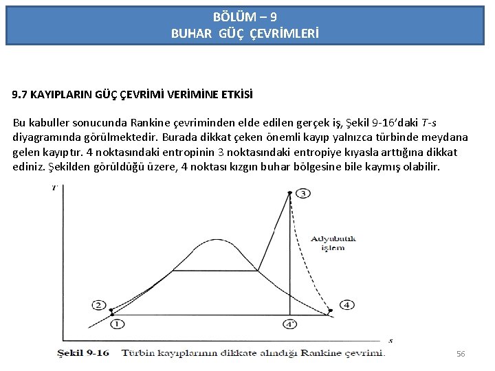 BÖLÜM – 9 BUHAR GÜÇ ÇEVRİMLERİ 9. 7 KAYIPLARIN GÜÇ ÇEVRİMİ VERİMİNE ETKİSİ Bu