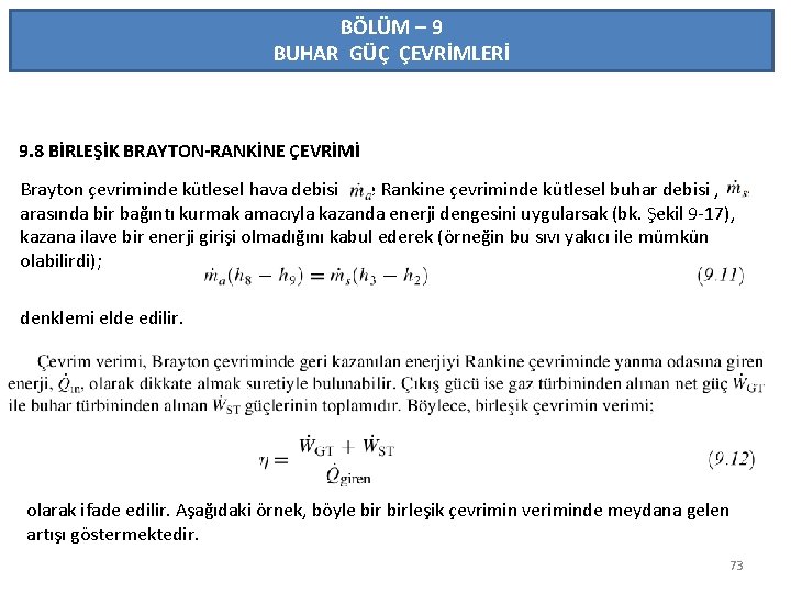 BÖLÜM – 9 BUHAR GÜÇ ÇEVRİMLERİ 9. 8 BİRLEŞİK BRAYTON-RANKİNE ÇEVRİMİ Brayton çevriminde kütlesel