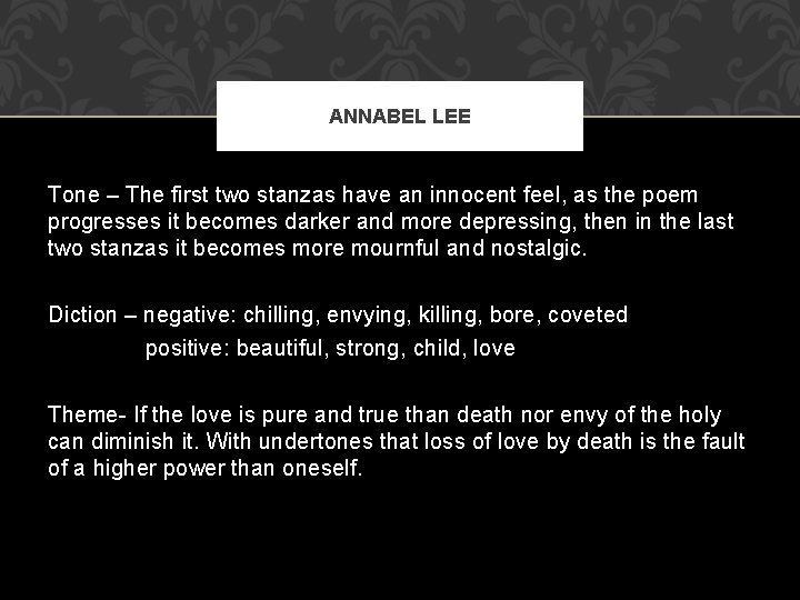 ANNABEL LEE Tone – The first two stanzas have an innocent feel, as the