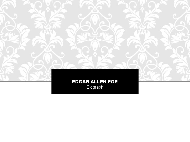 EDGAR ALLEN POE Biograph 