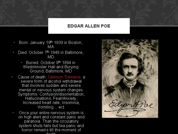 EDGAR ALLEN POE • Born: January 19 th 1809 in Boston, MA • Died: