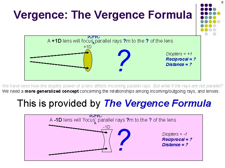 5 Vergence: The Vergence Formula non +1 D ^ A +1 D lens will
