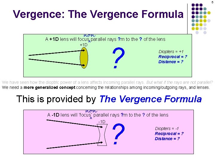 5 Vergence: The Vergence Formula non +1 D ^ A +1 D lens will